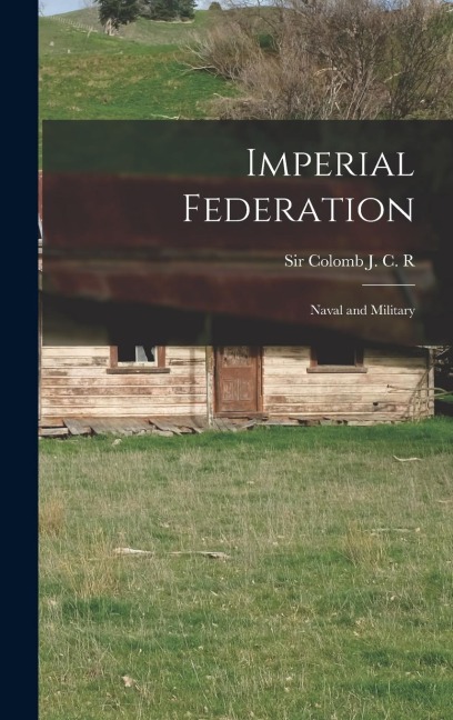 Imperial Federation: Naval and Military