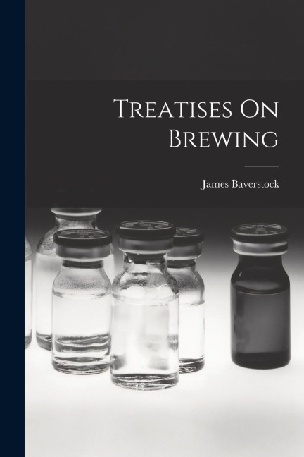Treatises On Brewing