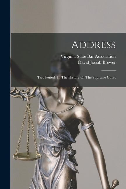 Address: Two Periods In The History Of The Supreme Court