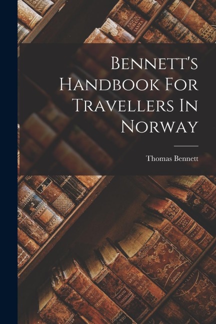 Bennetts Handbook For Travellers In Norway