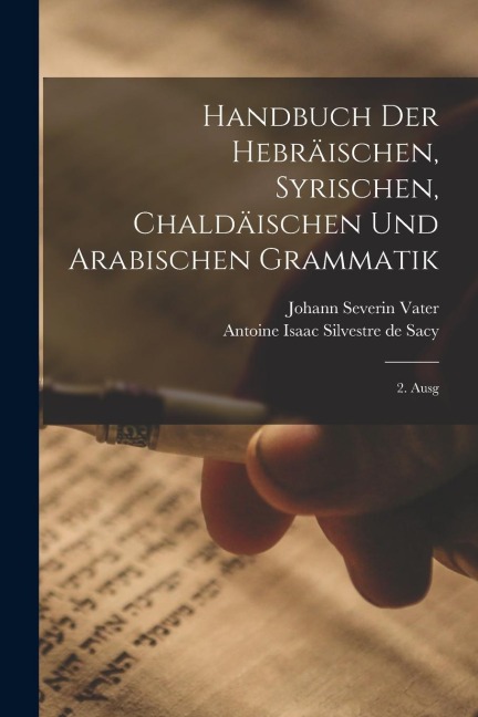 Handbuch Der Hebräischen, Syrischen, Chaldäischen Und Arabischen Grammatik: 2. Ausg