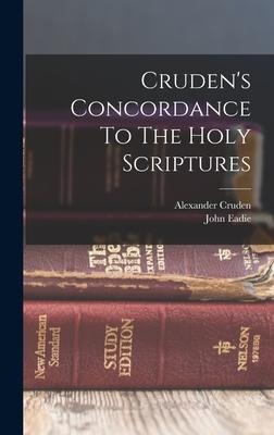 Crudens Concordance To The Holy Scriptures