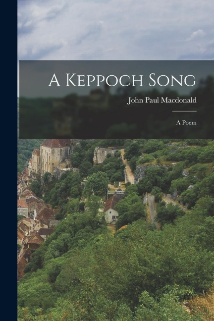 A Keppoch Song: A Poem