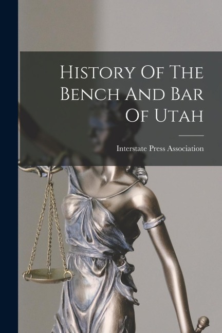 History Of The Bench And Bar Of Utah