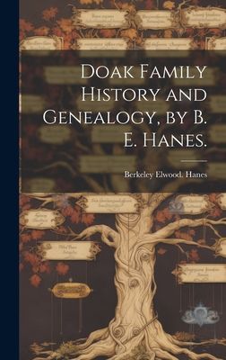 Doak Family History and Genealogy, by B. E. Hanes.