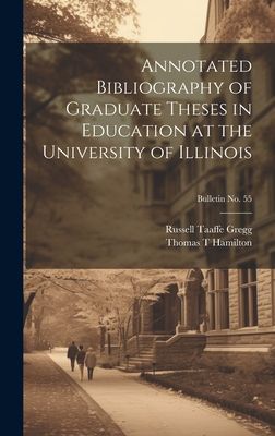 Annotated Bibliography of Graduate Theses in Education at the University of Illinois; bulletin No. 55