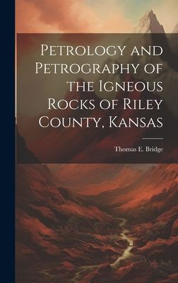Petrology and Petrography of the Igneous Rocks of Riley County, Kansas
