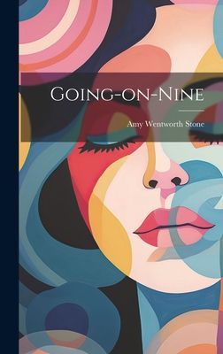 Going-on-nine