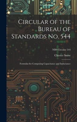 Circular of the Bureau of Standards No. 544: Formulas for Computing Capacitance and Inductance; NBS Circular 544