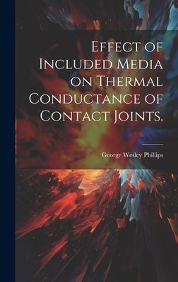 Effect of Included Media on Thermal Conductance of Contact Joints.