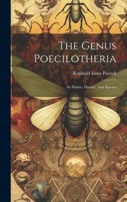 The Genus Poecilotheria: Its Habits, History, And Species