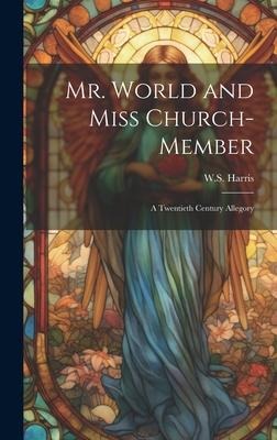 Mr. World and Miss Church-Member: A twentieth century allegory