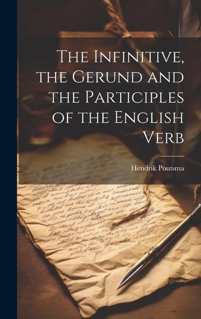 The Infinitive, the Gerund and the Participles of the English Verb