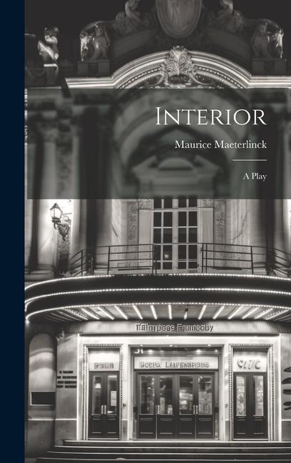 Interior: A Play