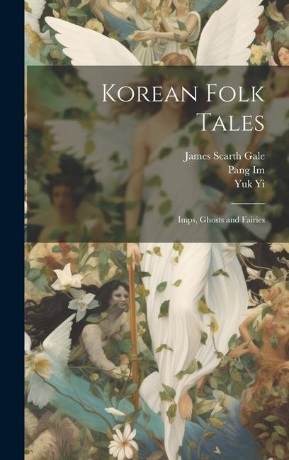 Korean Folk Tales: Imps, Ghosts and Fairies
