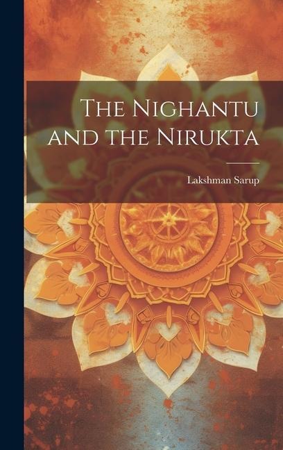 The Nighantu and the Nirukta