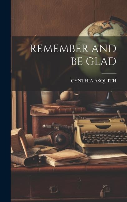 Remember and Be Glad