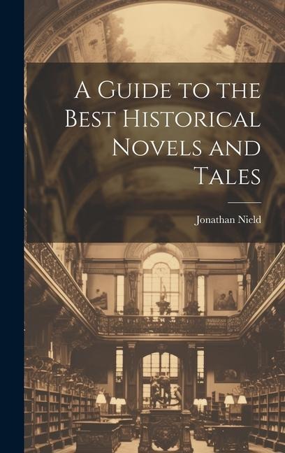 A Guide to the Best Historical Novels and Tales