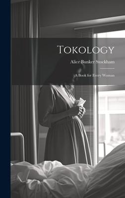 Tokology: A Book for Every Woman