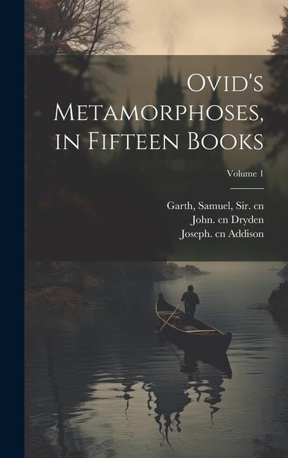 Ovids Metamorphoses, in Fifteen Books; Volume 1