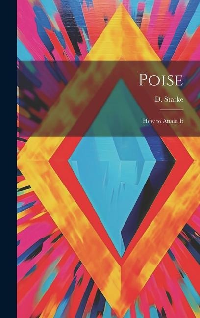 Poise: How to Attain It