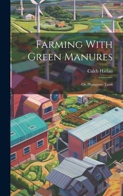 Farming With Green Manures: On Plumgrove Farm