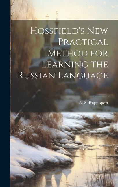 Hossfields New Practical Method for Learning the Russian Language