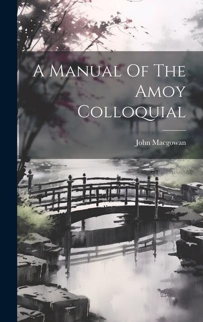A Manual Of The Amoy Colloquial