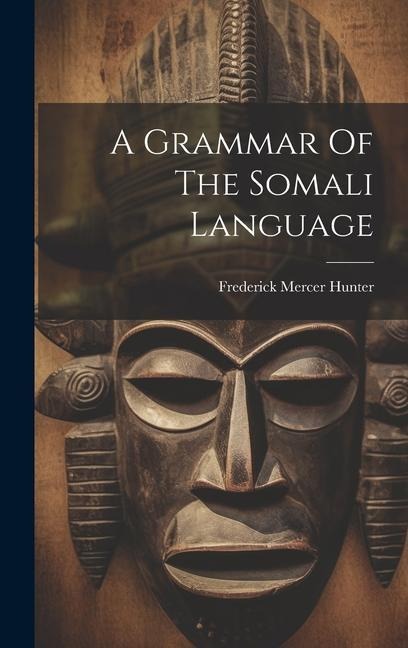 A Grammar Of The Somali Language