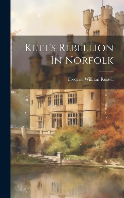 Ketts Rebellion In Norfolk