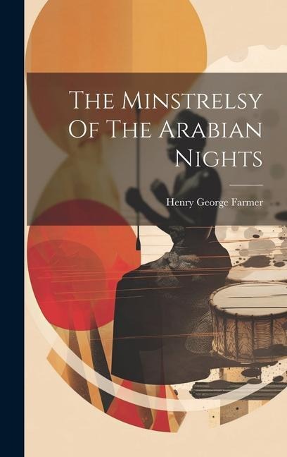 The Minstrelsy Of The Arabian Nights