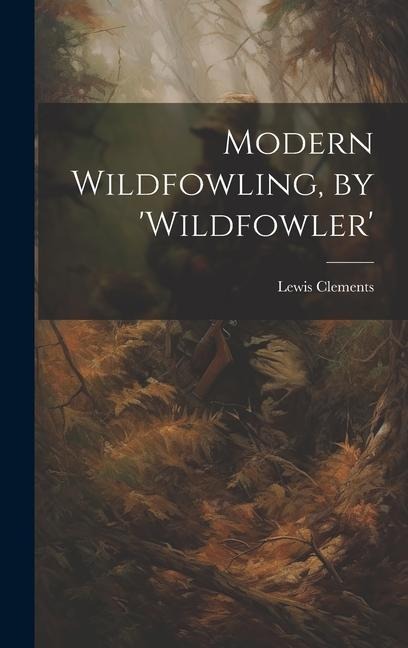 Modern Wildfowling, by wildfowler