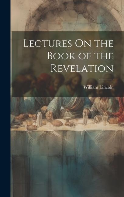 Lectures On the Book of the Revelation