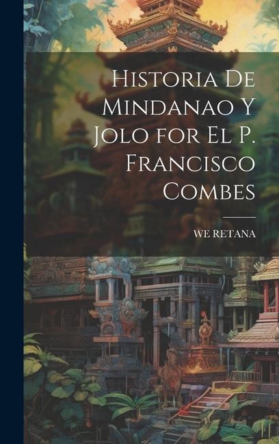 Historia De Mindanao Y Jolo for El P. Francisco Combes