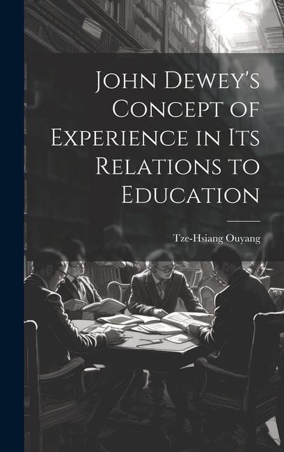 John Deweys Concept of Experience in its Relations to Education