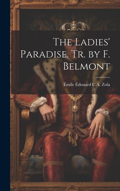 The Ladies Paradise. Tr. by F. Belmont