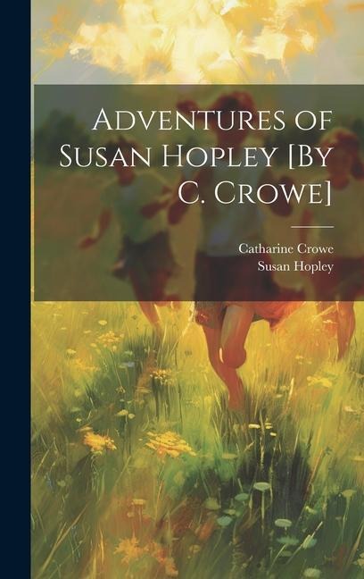 Adventures of Susan Hopley [By C. Crowe]