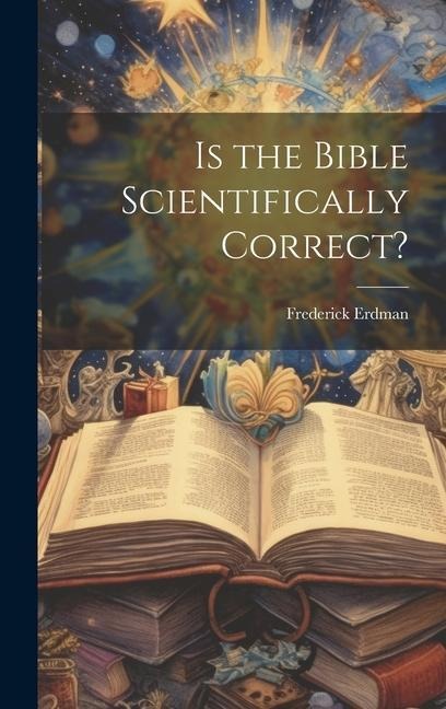 Is the Bible Scientifically Correct?