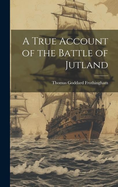 A True Account of the Battle of Jutland