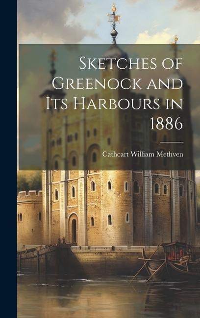 Sketches of Greenock and Its Harbours in 1886