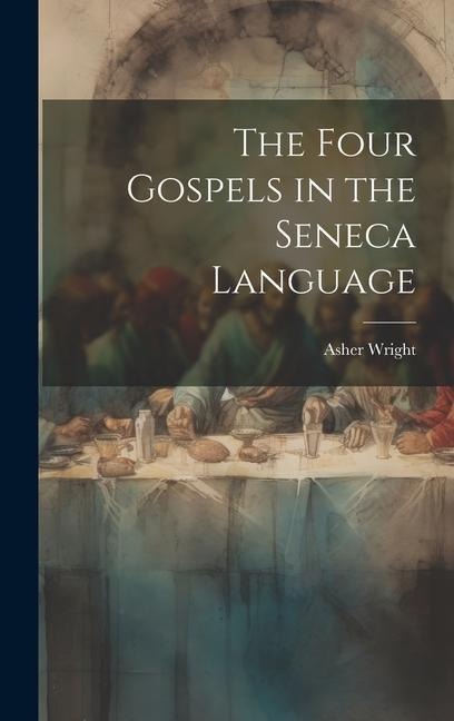 The Four Gospels in the Seneca Language