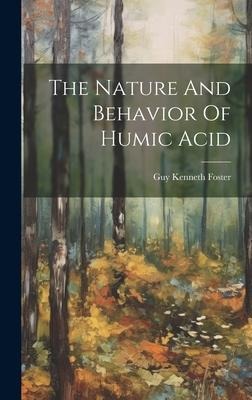 The Nature And Behavior Of Humic Acid