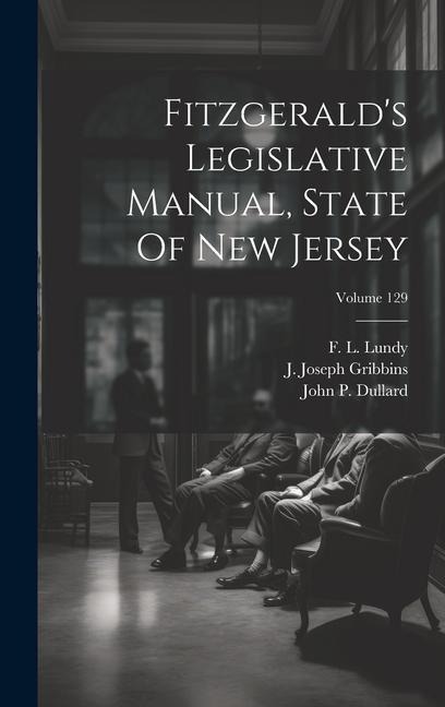 Fitzgeralds Legislative Manual, State Of New Jersey; Volume 129