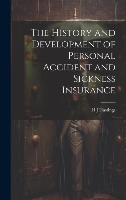 The History and Development of Personal Accident and Sickness Insurance