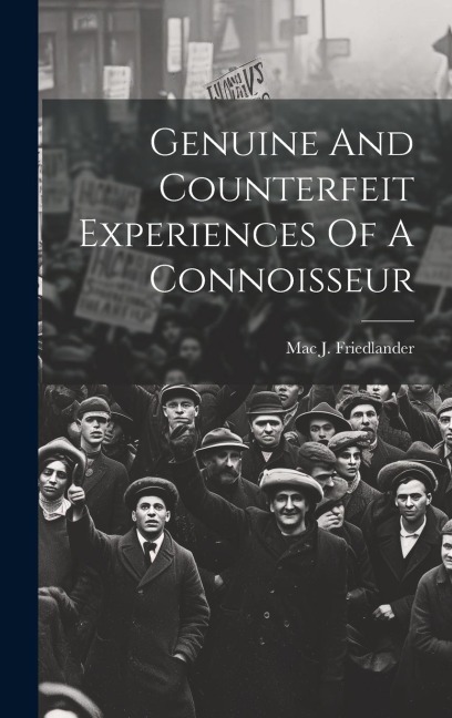 Genuine And Counterfeit Experiences Of A Connoisseur