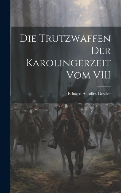 Die Trutzwaffen der Karolingerzeit vom VIII