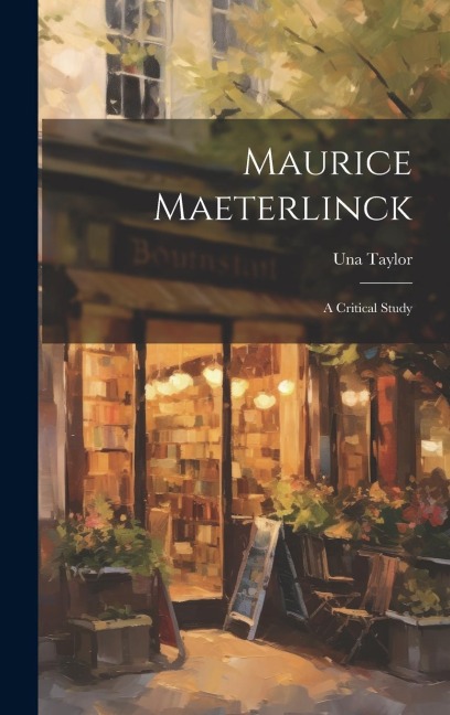 Maurice Maeterlinck: A Critical Study