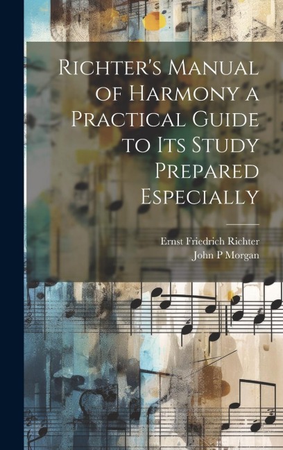 Richters Manual of Harmony a Practical Guide to its Study Prepared Especially
