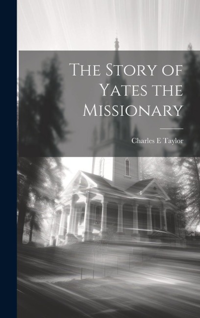 The Story of Yates the Missionary