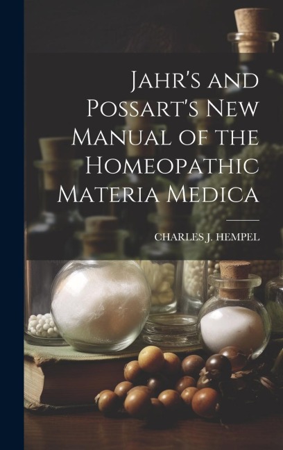 Jahrs and Possarts New Manual of the Homeopathic Materia Medica